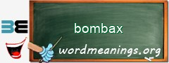 WordMeaning blackboard for bombax